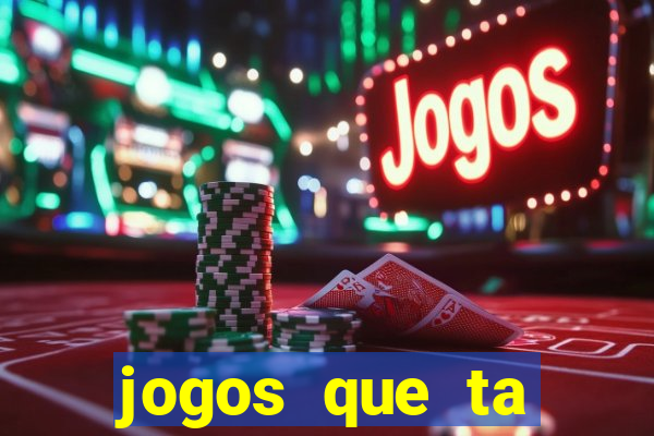 jogos que ta pagando agora